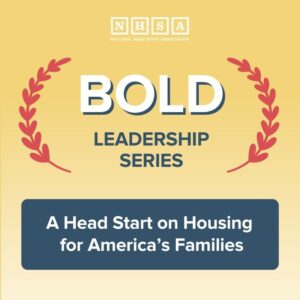 Bold Leadership Head Start on Housing