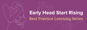 Early Head Start Best Practice Early Head Start Best Practice